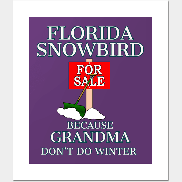 Florida Snowbird GRANDMA Don't Do WINTER Wall Art by ScottyGaaDo